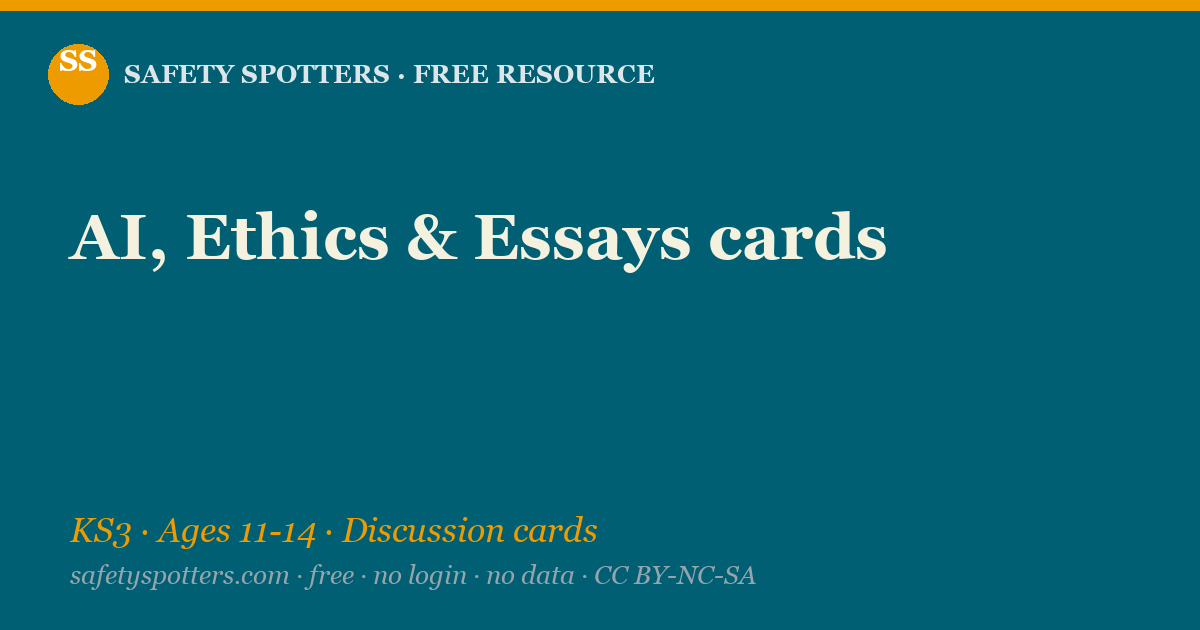 AI, Ethics & Essays cards — Safety Spotters
