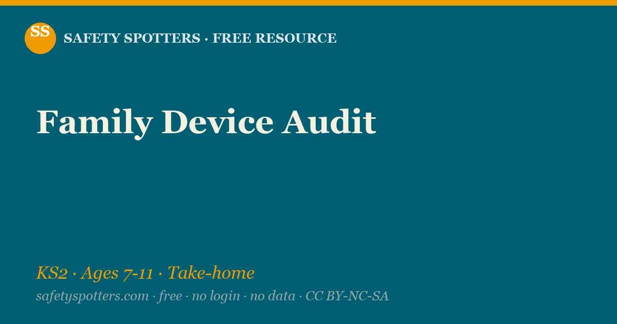 Family Device Audit — Safety Spotters