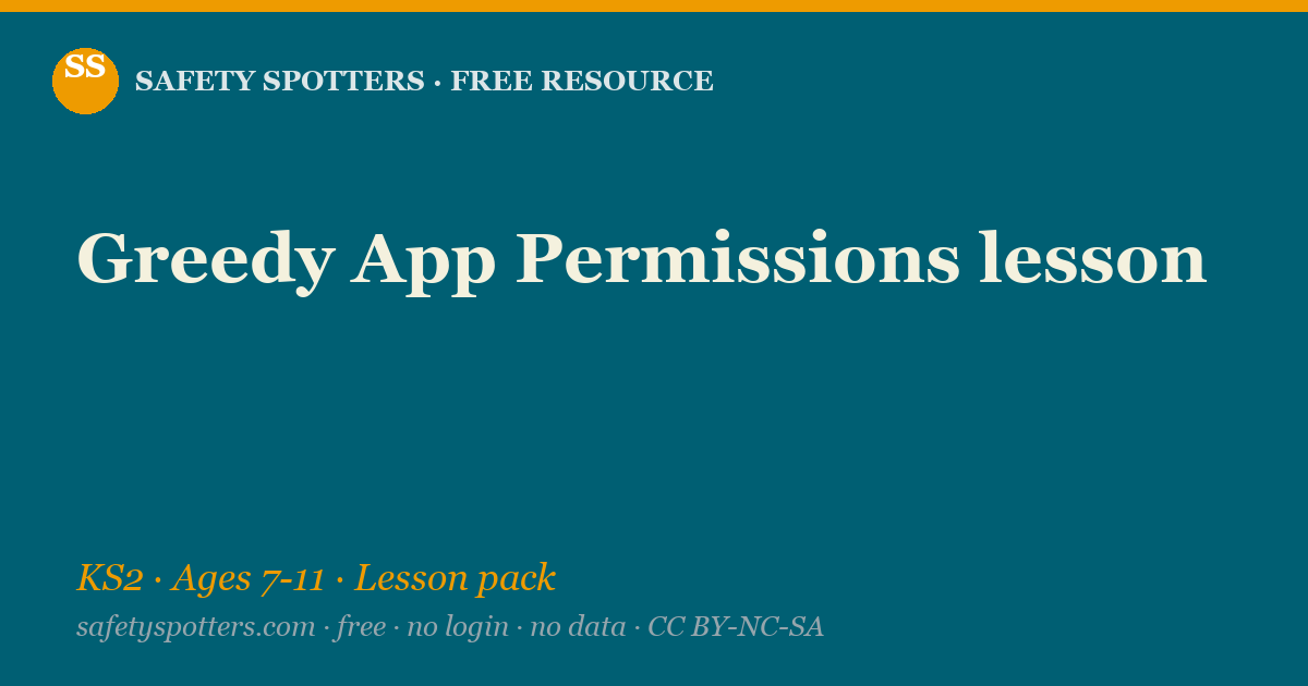 Greedy App Permissions lesson — Safety Spotters
