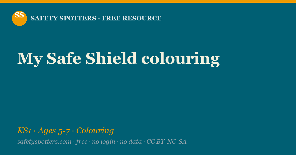 My Safe Shield colouring — Safety Spotters