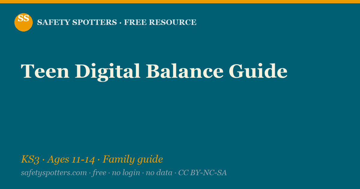 Teen Digital Balance Guide — Safety Spotters