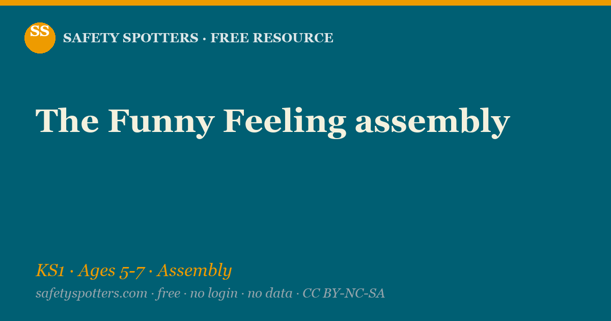 The Funny Feeling assembly — Safety Spotters